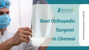 Best Orthopedic Surgeon in Chennai