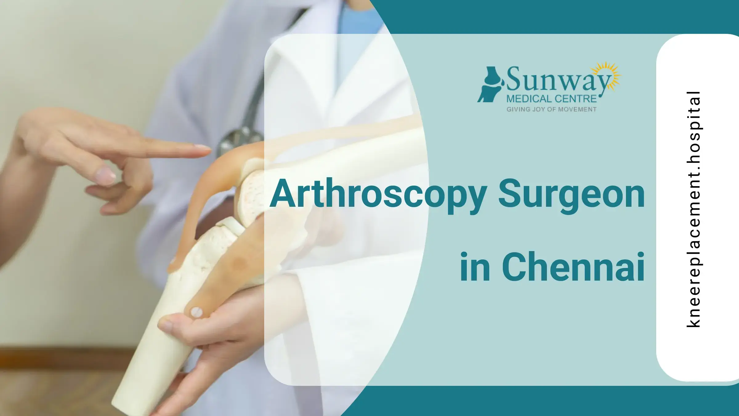 Arthroscopy Surgeon in Chennai