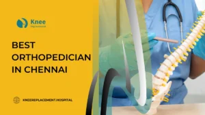 Best Orthopedician in Chennai