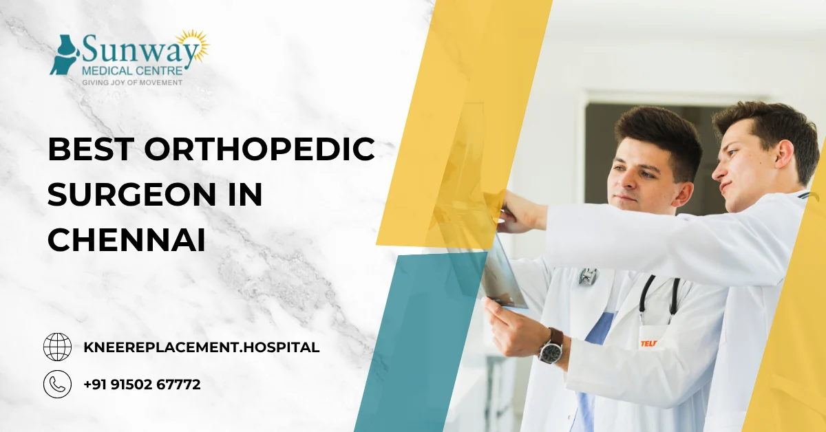 Best Orthopedic Surgeon in Chennai