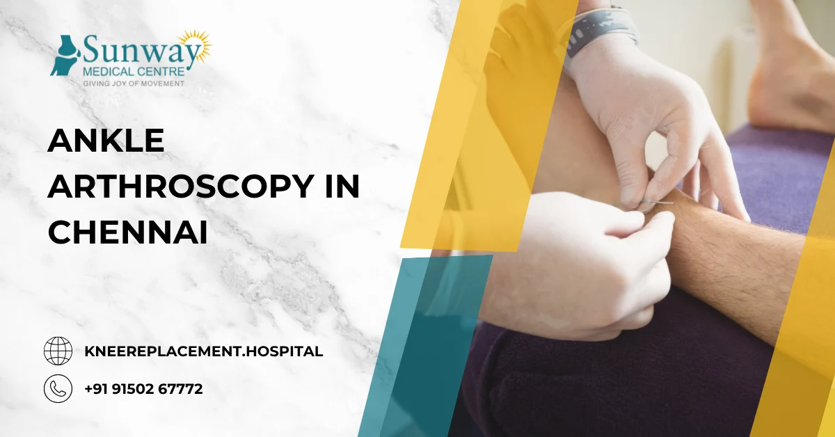 Ankle Arthroscopy in Chennai